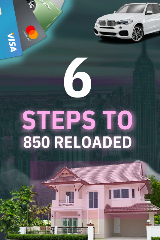 6 Steps to 850 Reloaded eBook